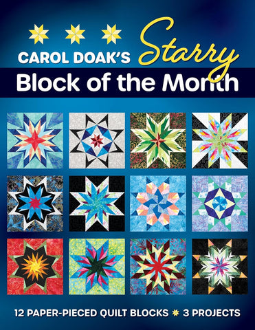 Carol Doak's Starry Block of the Month 12 Paper-Pieced Quilt Blocks, 3 Projects