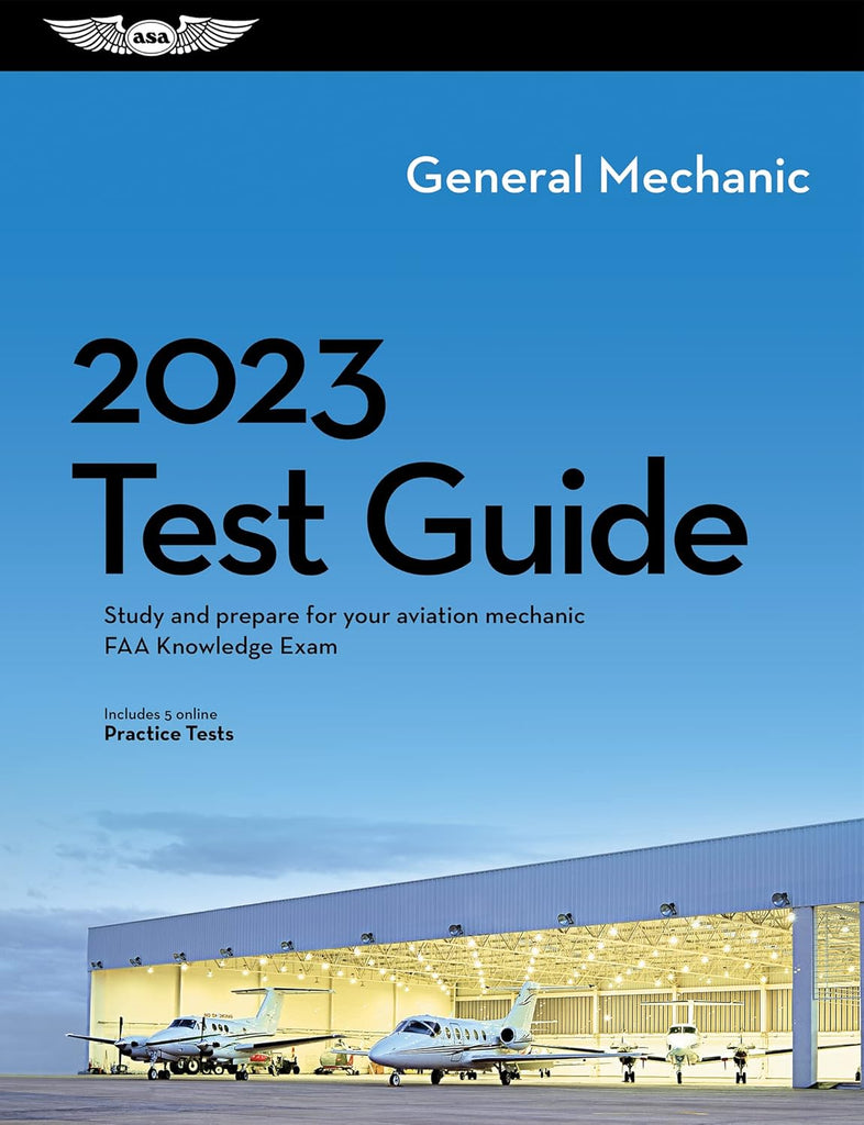 2023 General Mechanic Test Guide: Study and Prepare for Your Aviation Mechanic FAA Knowledge Exam (2023)