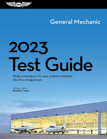 2023 General Mechanic Test Guide: Study and Prepare for Your Aviation Mechanic FAA Knowledge Exam (2023)