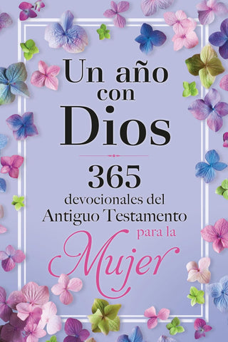 Ano Con Dios: 365 Devocionales del Antiguo Testamento Para La Mujer / A Year with God