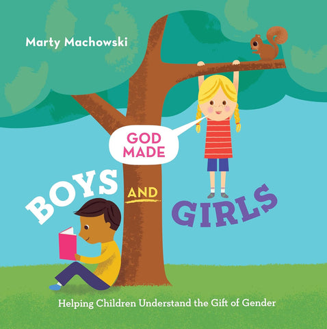God Made Boys and Girls Helping Children Understand the Gift of Gender