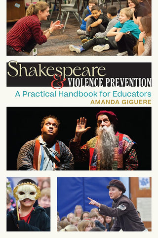 Shakespeare & Violence Prevention A Practical Handbook for Educators