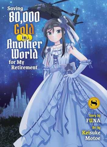 Saving 80,000 Gold in Another World for My Retirement 8 (Light Novel)