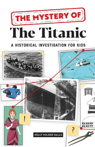 Mystery of the Titanic: A Historical Investigation for Kids