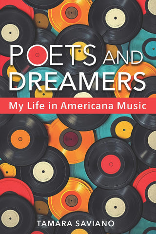 Poets and Dreamers My Life in Americana Music