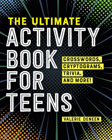 Ultimate Activity Book for Teens: Crosswords, Cryptograms, Trivia, and More!
