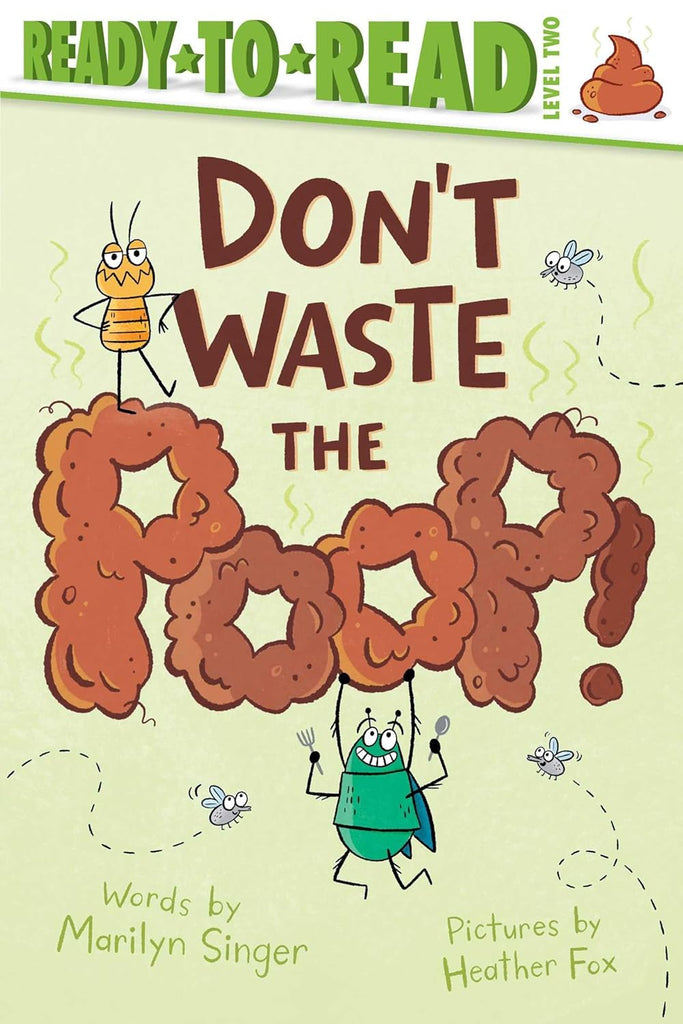 Don't Waste the Poop!: Ready-To-Read Level 2