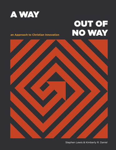 Way Out of No Way: An Approach to Christian Innovation