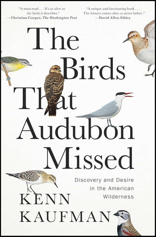 Birds That Audubon Missed: Discovery and Desire in the American Wilderness