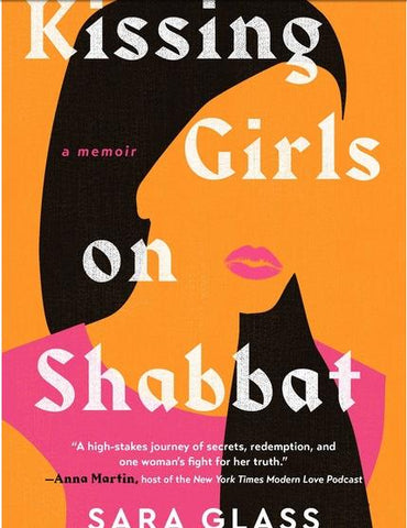 Kissing Girls on Shabbat A Memoir