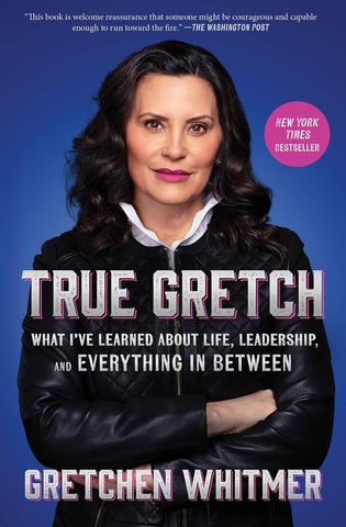 True Gretch: What I've Learned about Life, Leadership, and Everything in Between
