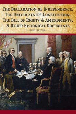 Declaration Of Independence, United States Constitution, Bill Of Rights & Amendments