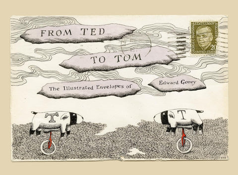 From Ted to Tom: The Illustrated Envelopes of Edward Gorey