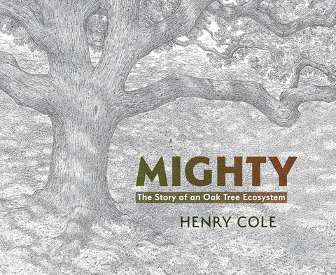 Mighty: The Story of an Oak Tree Ecosystem