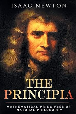 Principia Mathematical Principles of Natural Philosophy