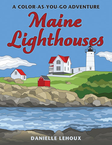 Maine Lighthouses A Color-As-You-Go Adventure