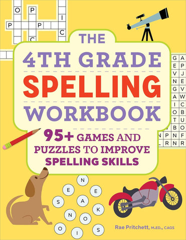 4th Grade Spelling Workbook: 95+ Games and Puzzles to Improve Spelling Skills