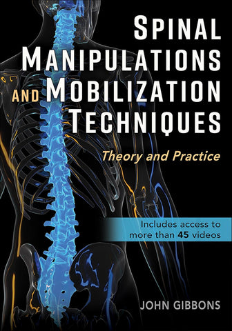Spinal Manipulations and Mobilization Techniques Theory and Practice