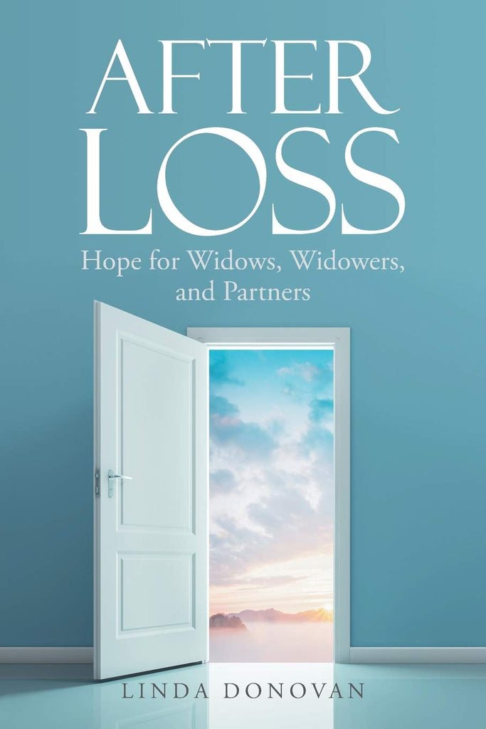 After Loss: Hope for Widows, Widowers, and Partners
