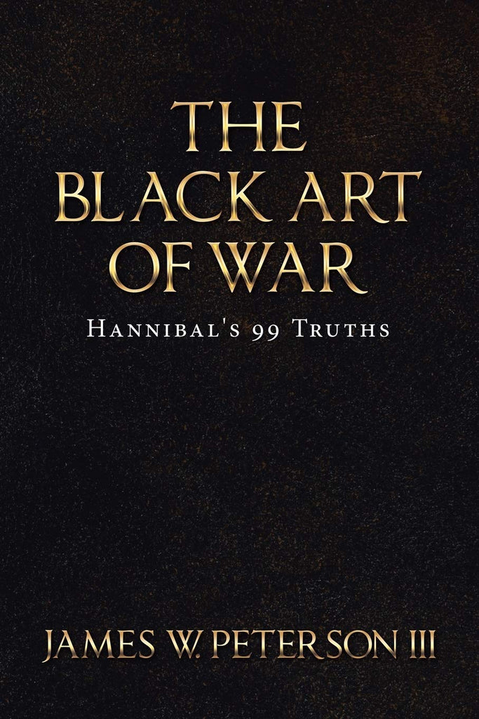 Black Art Of War: Hannibal's 99 Truths