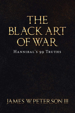 Black Art Of War: Hannibal's 99 Truths