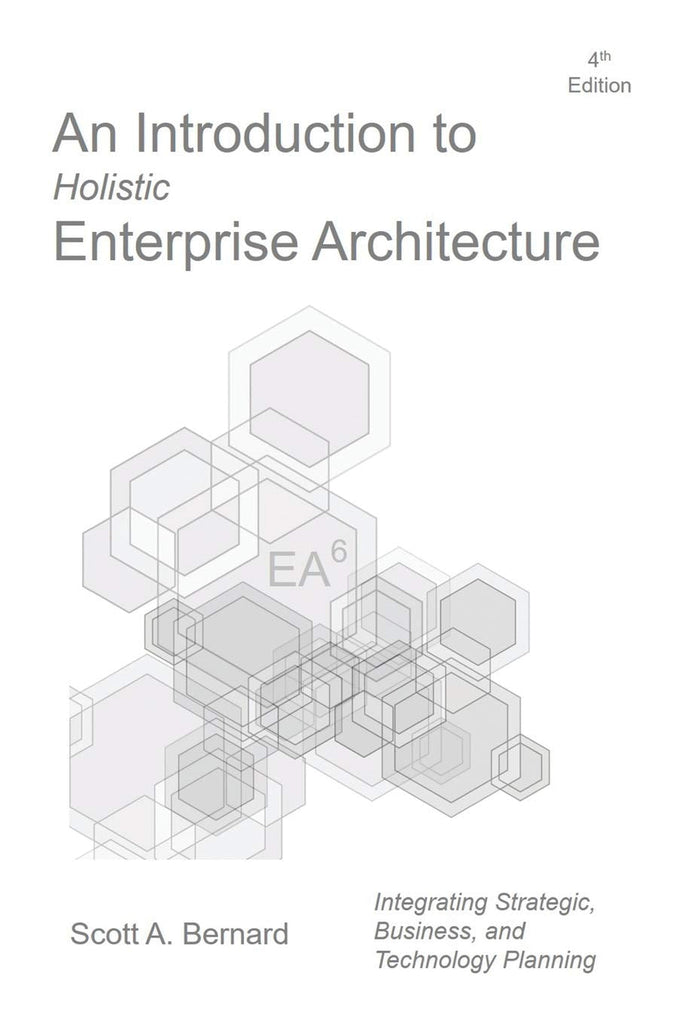 Introduction to Holistic Enterprise Architecture: Fourth Edition