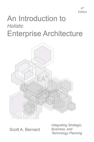 Introduction to Holistic Enterprise Architecture: Fourth Edition