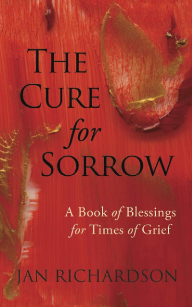 Cure for Sorrow: A Book of Blessings for Times of Grief