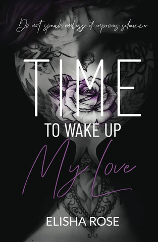 Time to Wake Up My Love Do Not Speak Unless It Improves Silence