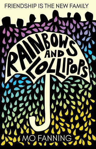 Rainbows and Lollipops Friendship is the New Family