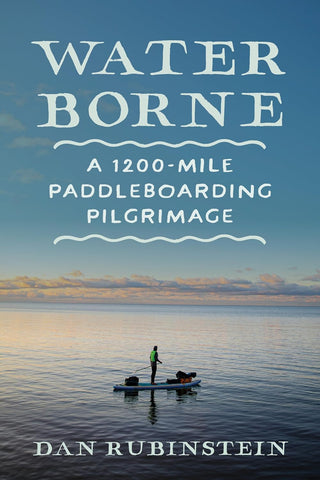 Water Borne A 1,200-Mile Paddleboarding Pilgrimage