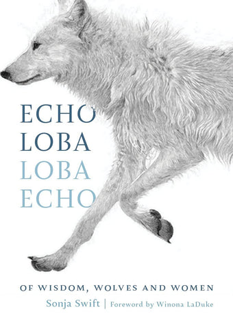 Echo Loba, Loba Echo: Of Wisdom, Wolves and Women