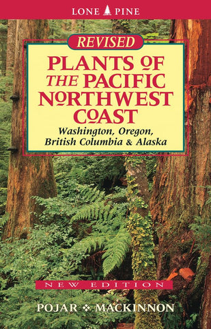 Plants of the Pacific Northwest Coast: Washington, Oregon, British Columbia and Alaska (Revised)