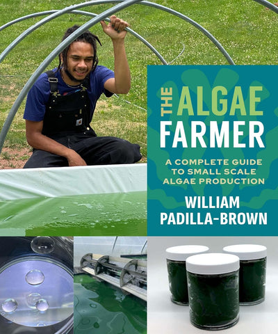 Algae Farmer A Complete Guide to Small Scale Algae Production