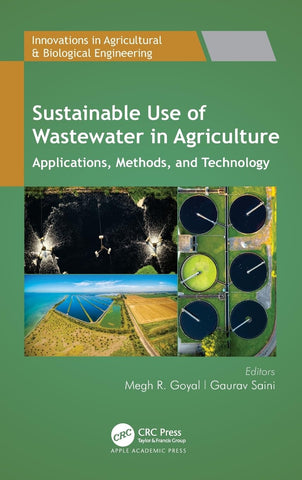 Sustainable Use of Wastewater in Agriculture Applications, Methods, and Technology
