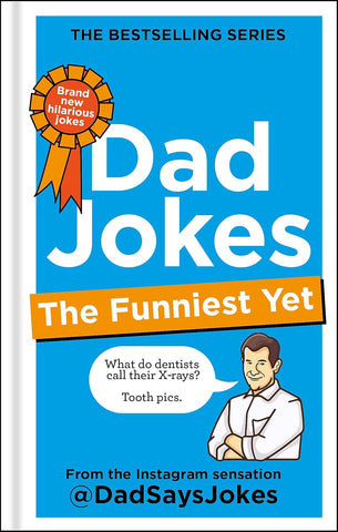 Dad Jokes: The Funniest Yet: The Newest Collection from the Instagram Sensation @Dadsaysjokes
