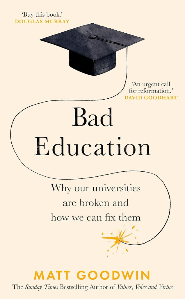 Bad Education: Why Our Universities Are Broken and How We Can Fix Them