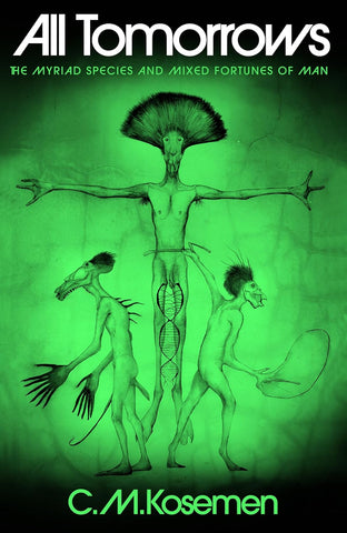 All Tomorrows: The Myriad Species and Mixed Fortunes of Man