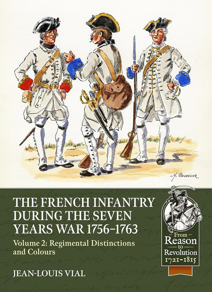 French Infantry During the Seven Years' War 1756-1763 Volume 2 Regimental Distinctions and Colours
