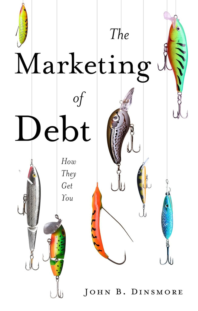 Marketing of Debt How They Get You