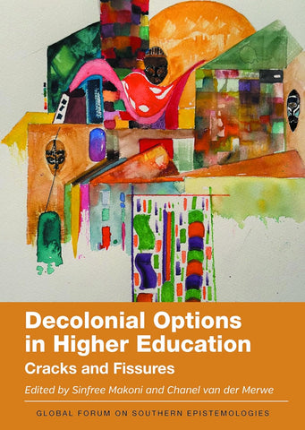 Decolonial Options in Higher Education Cracks and Fissures