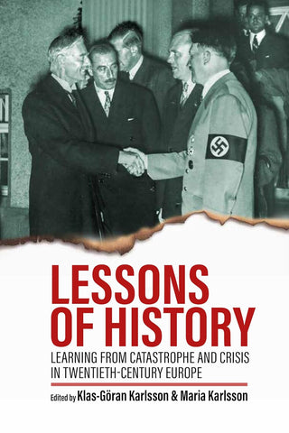 Lessons of History Learning from Catastrophe and Crisis in Twentieth-Century Europe