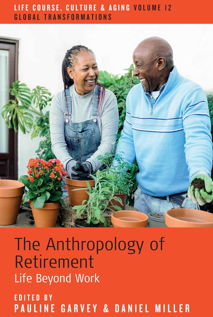 Anthropology of Retirement Life Beyond Work