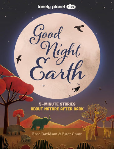 Lonely Planet Kids Good Night, Earth: 5-Minute Stories about Nature After Dark