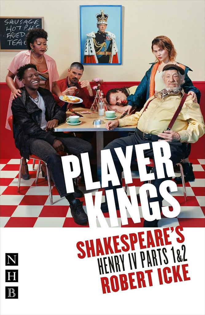 Player Kings Shakespeare's Henry IV Parts 1 & 2
