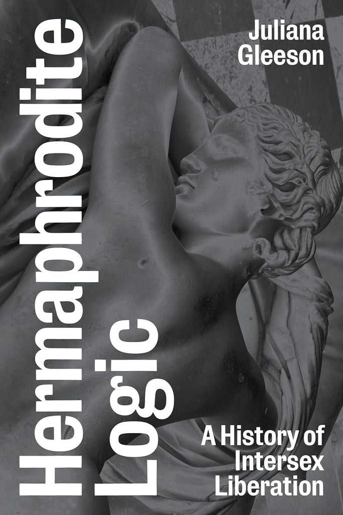 Hermaphrodite Logic A History of Intersex Liberation