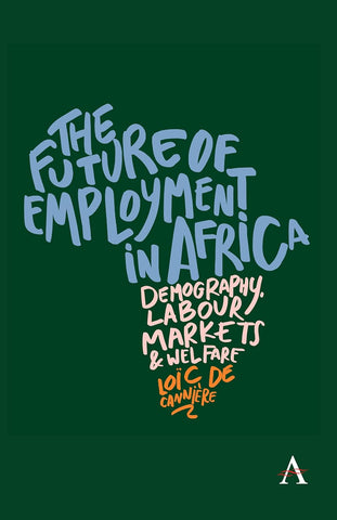 Future of Employment in Africa Demography, Labour Markets and Welfare
