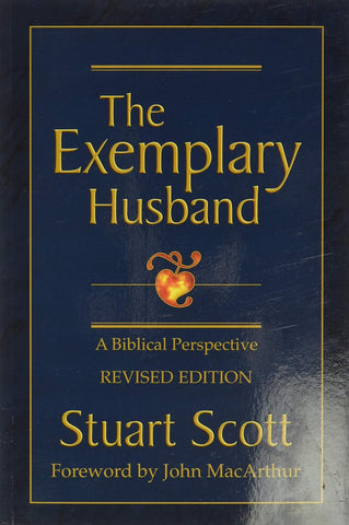 Exemplary Husband: A Biblical Perspective (Revised)