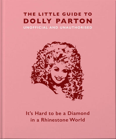 Little Guide to Dolly Parton: It's Hard to Be a Diamond in a Rhinestone World