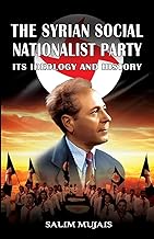 Syrian Social Nationalist Party Its Ideology and History